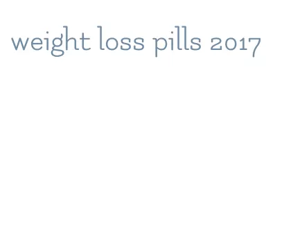weight loss pills 2017