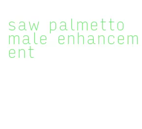 saw palmetto male enhancement