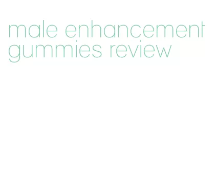 male enhancement gummies review