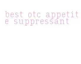 best otc appetite suppressant
