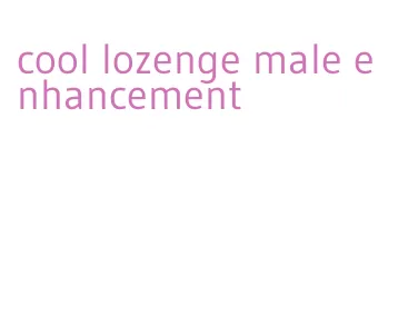 cool lozenge male enhancement