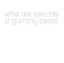 what are keto blast gummy bears