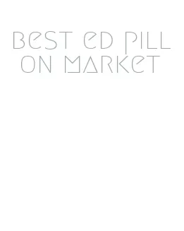 best ed pill on market