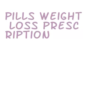 pills weight loss prescription