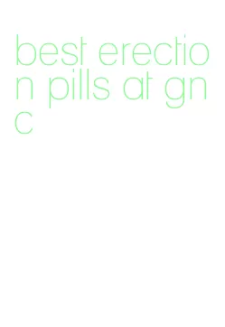 best erection pills at gnc