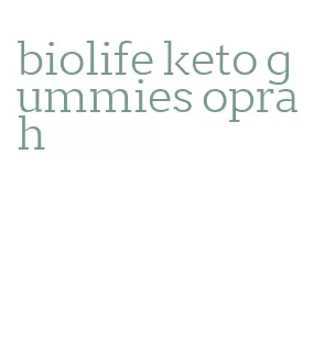 biolife keto gummies oprah