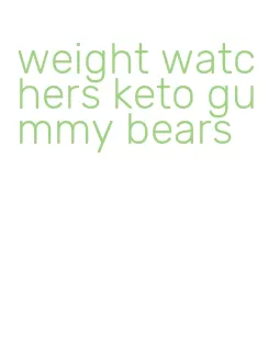 weight watchers keto gummy bears