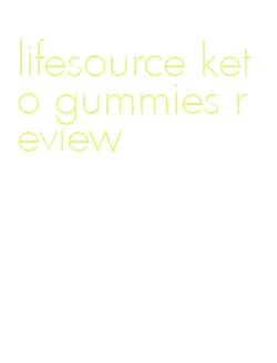 lifesource keto gummies review