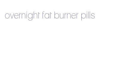 overnight fat burner pills