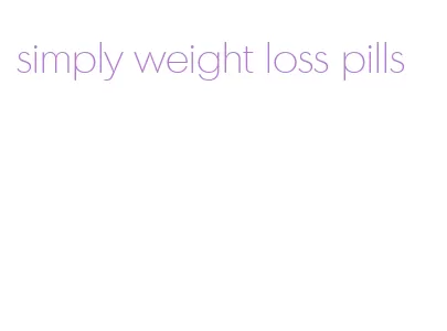 simply weight loss pills