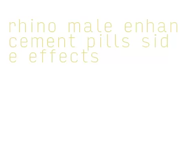 rhino male enhancement pills side effects