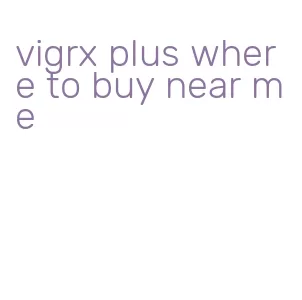 vigrx plus where to buy near me