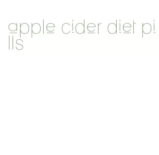 apple cider diet pills