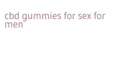 cbd gummies for sex for men