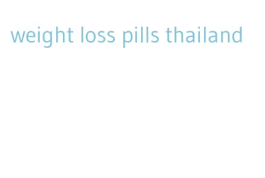 weight loss pills thailand