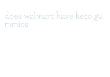 does walmart have keto gummies