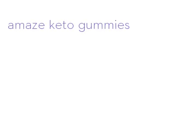 amaze keto gummies