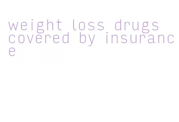 weight loss drugs covered by insurance