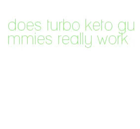 does turbo keto gummies really work