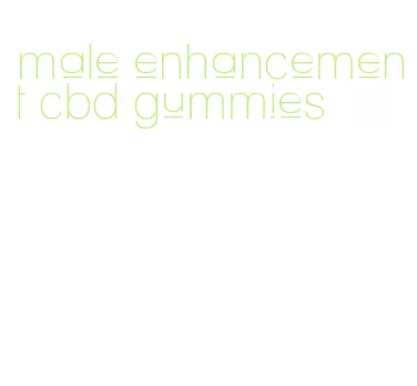 male enhancement cbd gummies
