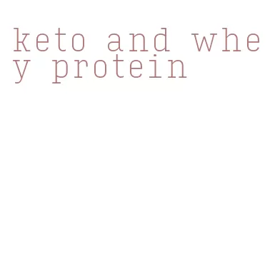 keto and whey protein