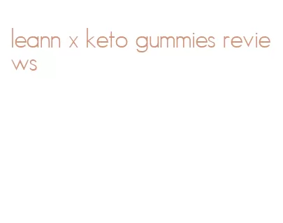 leann x keto gummies reviews