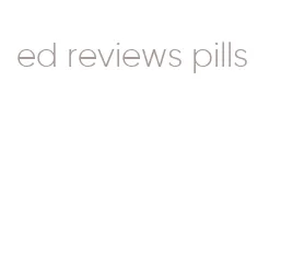 ed reviews pills