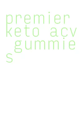 premier keto acv gummies