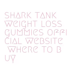 shark tank weight loss gummies official website where to buy