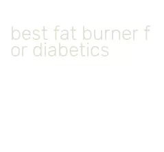 best fat burner for diabetics