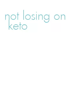 not losing on keto