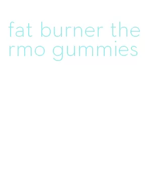 fat burner thermo gummies