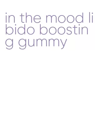 in the mood libido boosting gummy