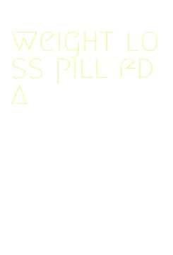 weight loss pill fda