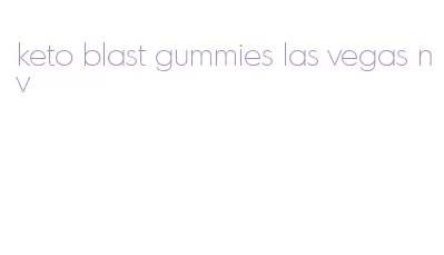 keto blast gummies las vegas nv