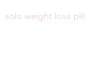 solo weight loss pill