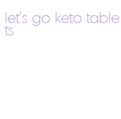 let's go keto tablets