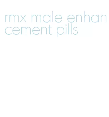 rmx male enhancement pills