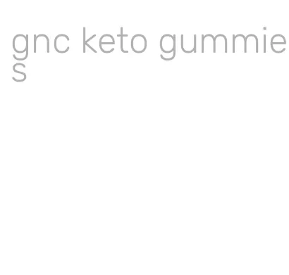 gnc keto gummies