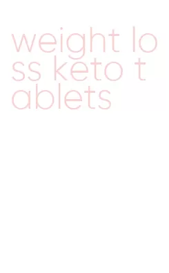 weight loss keto tablets