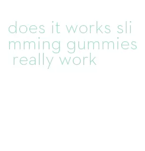 does it works slimming gummies really work
