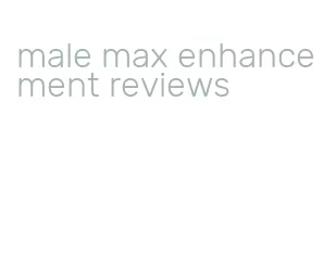 male max enhancement reviews