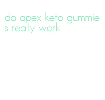 do apex keto gummies really work