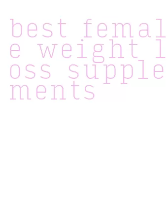 best female weight loss supplements