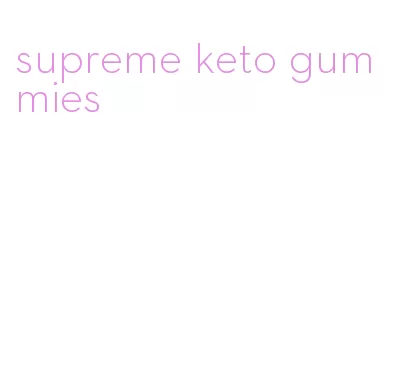 supreme keto gummies