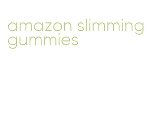 amazon slimming gummies