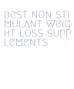 best non stimulant weight loss supplements