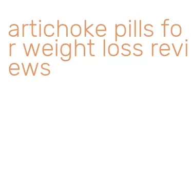 artichoke pills for weight loss reviews