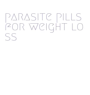 parasite pills for weight loss