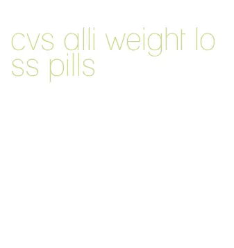 cvs alli weight loss pills
